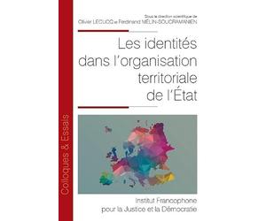 Les identités dans l'organisation territoriale de l'État (Tome 179)