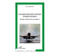 Les identités des couples interculturels En finir vraiment avec la culture ? - Fred Dervin - L'harmattan - broché - Livre