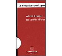 Les identités difficiles - Alfred Grosser - Presses De Sciences Po - broché - Etude