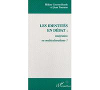 LES IDENTITÉS EN DÉBAT : Intégration ou muticulturalisme ? Intégration ou multiculturalisme - Jean Tournon - L'harmattan - broché - Etude