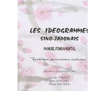 Les idéogrammes sino-japonais : manuel fondamental Symbolique, prononciation, traduction - Kazuko Yageta - Librairie You Feng - broché - Méthode de langue