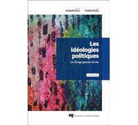 Les idéologies politiques, 2e édition: Le clivage gauche-droite