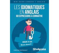 Les Idiomatiques En Anglais - 60 Expressions À Connaître