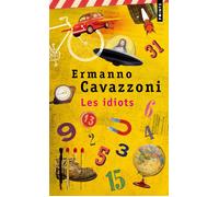Les Idiots (petites vies) - Ermanno Cavazzoni - Points - Poche - Roman