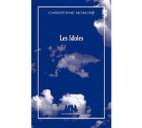 Les idoles Christophe Honoré (Auteur)