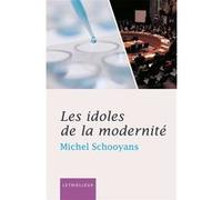 Les idoles de la modernité Michel Schooyans (Auteur)