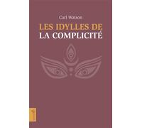 Les idylles de la complicité - Carl Watson - Vagabonde - broché - Roman