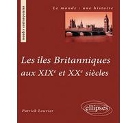 Les îles britanniques au XIXe & XXe siècles