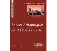 Les îles britanniques au XIXe & XXe siècles