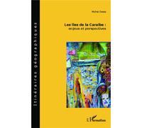 Les îles de la Caraïbe : enjeux et perspectives - Michel Desse - L'harmattan - broché - Essai
