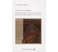 Les îles de la mémoire: Fabrique des images et écriture de l'histoire dans les églises du lac Tana, Ethiopie, XVIIe-XVIIIe siècle
