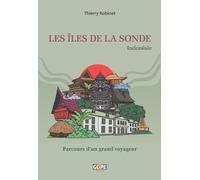 Les îles de la Sonde (Indonésie): Parcours d'un grand voyageur