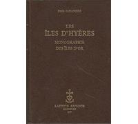Les îles d'Hyères : histoire, description, géologie, flore, faune