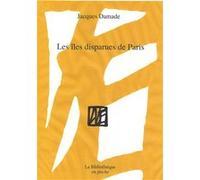 Les îles disparues de Paris Jacques Damade (Auteur)