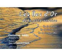 Les îles d'or de la côte varoise - Christian Abel - Abel Christian - broché - Monographie
