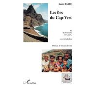 Les îles du Cap-Vert – De la découverte à nos jours, une introduction – L'Harmattan