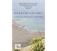 Les îles du Cap-Vert Idelette Muzart Fonseca dos Santos (Auteur), José Manuel Da Costa Esteves (Auteur), Denis Rolland (Auteur)
