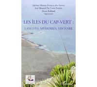 Les îles du Cap-Vert: Langues, mémoires, histoire