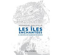 Les iles enchantees Extrait du Journal du Beagle - Herman Melville - Le Mot Et Le Reste - broché - Récit