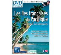 Les Iles Françaises Du Pacifique : Archipels Aux Antipodes - Polynésie Française, Nouvelle-Calédonie, Wallis-Et-Futuna