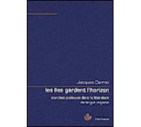 Les îles gardent l'horizon Marches poétiques dans la littérature de langue anglaise - Jacques Darras - Hermann - broché - Essai