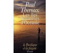 Les iles heureuses d oceanie Paul Theroux (Auteur)