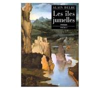 Les iles jumelles - DELBE ALAIN - Phebus - broché - Roman