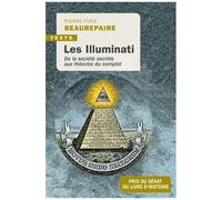 Les Illuminati - De La Société Secrète Aux Théories Du Complot