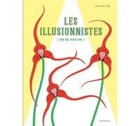Les Illusionnistes de la nature Laure Du Faÿ (Auteur), Laure Du Faÿ (Illustration)