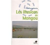 Les illusions de mongou Pierre Sammy Mackfoy (Auteur)