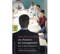 Les illusions du management: Pour le retour du bon sens. Suivi de " Mal-être dans les organisations "