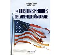 Les Illusions Perdues De L Amerique Democrate