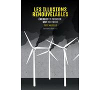 Les Illusions renouvelables Énergie et pouvoir : une histoire - José Ardillo - L'echappee - broché - Essai