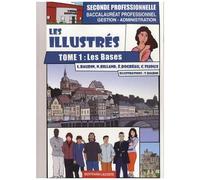 Les Illustrés 2e Bac Pro Gestion-Administration - Tome 1, Les Bases
