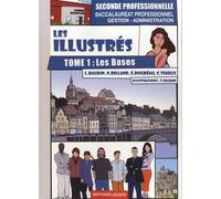 Les Illustrés 2e Bac Pro Gestion-Administration - Tome 1, Les Bases