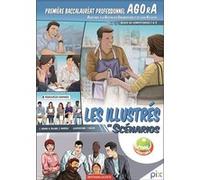 LES ILLUSTRES EN SCENARIOS 1ère Bac pro AGOrA -Blocs de compétences 1 à 3 Lionel Baudin (Auteur), Nathalie Billand (Auteur), Eric Bogreau (Auteur)