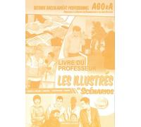Les Illustrés En Scénarios 2de Bac Pro Agora - Livre Du Professeur