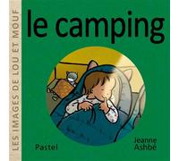 Les images de Lou et Mouf - Le camping - Jeanne Ashbé - Pastel-Ecole Des Loisirs - cartonné - Document jeunesse