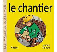 Les images de Lou et Mouf - Le chantier
