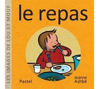 Les images de Lou et Mouf - Le repas Jeanne Ashbé (Auteur)