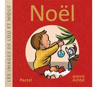 Les images de Lou et Mouf - Noël - Jeanne Ashbé - Pastel-Ecole Des Loisirs - cartonné - Document jeunesse