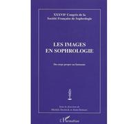 Les images en sophrologie Du corps propre au fantasme - Michèle Declerck - L'harmattan - broché - Etude