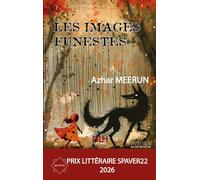Les images funestes Prix litteraire spaver 2026 - Azhar Meerun - Blh Editions - broché - Roman