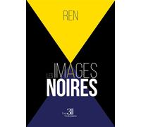 Les images noires - Ren - Trois Colonnes - broché - Nouvelles