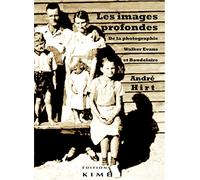 Les images profondes: De la photographie - Walker Evans et Baudelaire