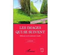 Les images qui se suivent Réflexion sur la continuité visuelle - Lin Chih-Wei - L'harmattan - broché - Essai