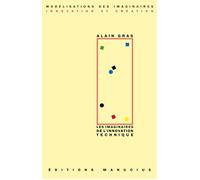 Les imaginaires de l'innovation technique - Alain Gras - Manucius Eds - broché - Essai