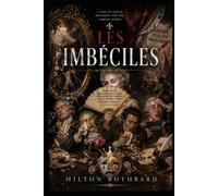 Les Imbéciles: A Tale of Vanity, Delusion, and the Coming Storm