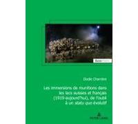 Les Immersions De Munitions Dans Les Lacs Suisses Et Français (1919-Aujourd'hui), De L'oubli À Un Statu Quo Évolutif