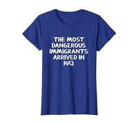 Les Immigrants Les Plus Dangereux arrivés en 1492 T-Shirt, Femme, Bleu Royal, XS